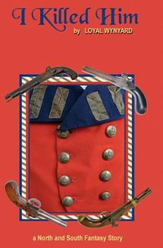 Paperback I Killed Him: A North and South Fantasy Novel Book