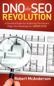 Paperback Dno the Seo Revolution: A Detailed Guide for Achieving Permanent Page-One Rankings for Under $100 Book