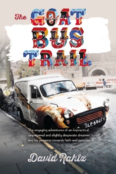 Paperback The Goat Bus Trail: An Autobiography Book