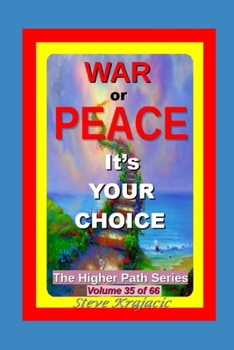 Paperback The Higher Path Series, Volume 35: War or Peace, Its a choice Book