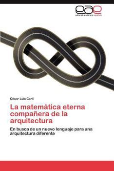 Paperback La Matematica Eterna Companera de La Arquitectura [Spanish] Book
