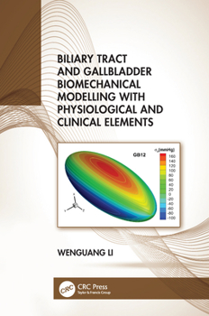 Paperback Biliary Tract and Gallbladder Biomechanical Modelling with Physiological and Clinical Elements Book