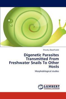 Paperback Digenetic Parasites Transmitted from Freshwater Snails to Other Hosts Book