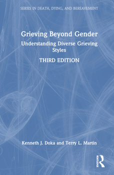 Hardcover Grieving Beyond Gender: Understanding Diverse Grieving Styles Book