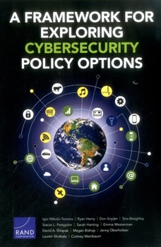 Paperback A Framework for Exploring Cybersecurity Policy Options Book