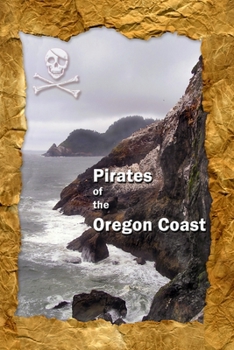 Paperback Pirates of the Oregon Coast Book