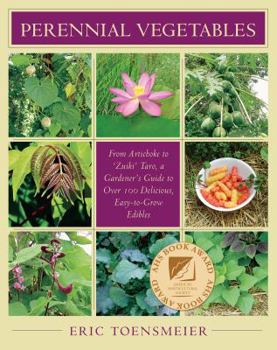 Paperback Perennial Vegetables: From Artichokes to Zuiki Taro, a Gardener's Guide to Over 100 Delicious and Easy to Grow Edibles Book