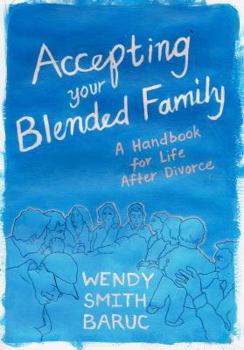 Accepting Your Blended Family : A Handbook for Life after Divorce