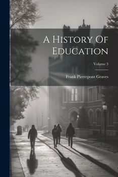 Paperback A History Of Education; Volume 3 Book