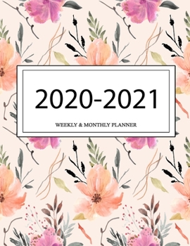 2020 - 2021 Weekly And Monthly Planner: Calendar Schedule + Organizer | Inspirational Quotes (2020-2021 Academic Planners