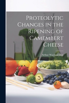 Paperback Proteolytic Changes in the Ripening of Camembert Cheese Book