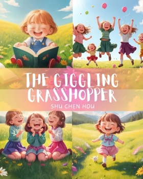 Paperback The Giggling Grasshopper: The Giggling Grasshopper's Trail of Laughter for Little Ones (Ages 3-5) Book