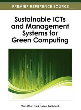 Hardcover Sustainable ICTs and Management Systems for Green Computing Book