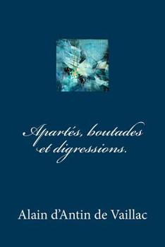 Paperback Appartés, boutades et digressions. [French] Book