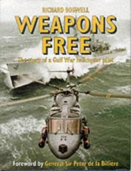 Hardcover Weapons Free: The Story of a Gulf War Royal Navy Helicopter Pilot Book