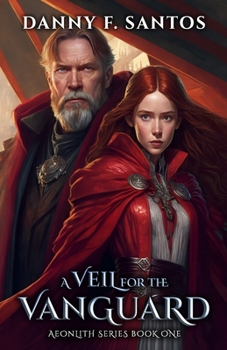 Paperback A Veil for the Vanguard: An Epic Fantasy Novel Book