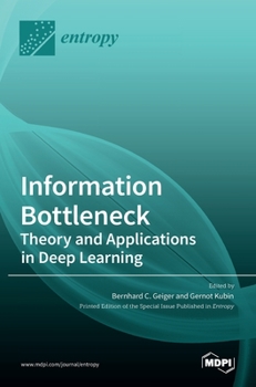 Hardcover Information Bottleneck: Theory and Applications in Deep Learning Book