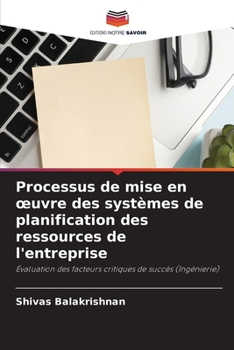 Paperback Processus de mise en oeuvre des systèmes de planification des ressources de l'entreprise [French] Book