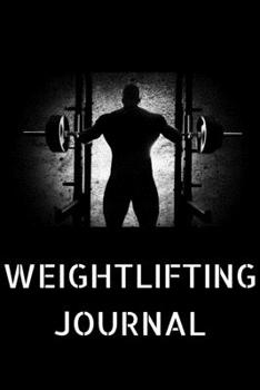 Paperback Weightlifting Notebook: Weightlifting Journal; Gym Journal; Squat, Bench, Deadlift Notebook, Weightlifting Notebook; Gym Planner; Gym Class Tr Book