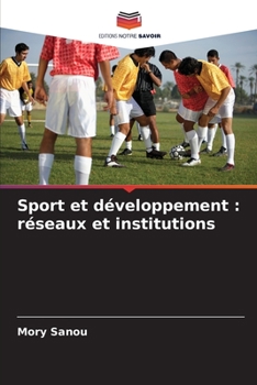 Paperback Sport et développement: réseaux et institutions [French] Book