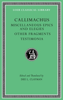 Hardcover Miscellaneous Epics and Elegies. Other Fragments. Testimonia Book