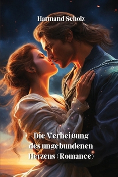 Paperback Die Verheißung des ungebundenen Herzens (Romance) [German] Book