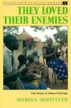 Paperback They Loved Their Enemies: True Stories of African Christians Book