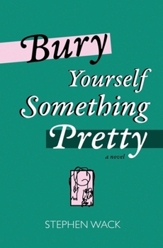 Paperback Bury Yourself Something Pretty Book