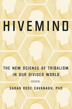 Hardcover Hivemind: The New Science of Tribalism in Our Divided World Book