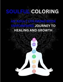 Soulful Coloring: Empowering Journey to Healing and Growth