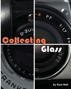 Paperback Collecting Glass: My Cameras and Film Book