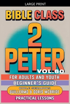 Bible Class for Adults and Youth: Beginner's Guide - 2 Peter (Bible Class from Scratch)