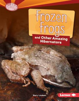 Paperback Frozen Frogs and Other Amazing Hibernators Book