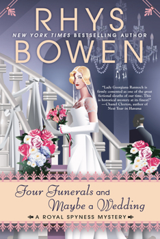 Four Funerals and Maybe a Wedding - Book #12 of the Her Royal Spyness