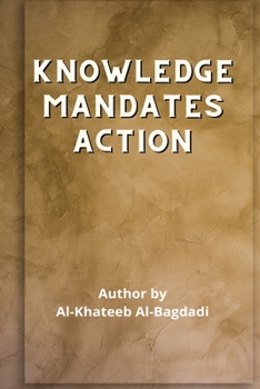 Paperback Iqtidaa-ul-'Ilm al-'Amal - Knowledge Mandates Action Book