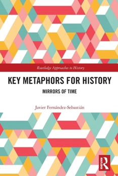 Paperback Key Metaphors for History: Mirrors of Time Book