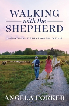 Paperback Walking with the Shepherd: Inspirational stories from the pasture Book