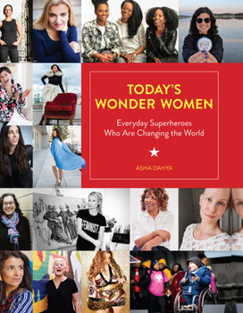 Today's Wonder Women: Everyday Superheroes Who Are Changing the World