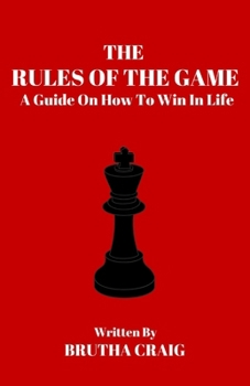 Paperback Rules To The Game: A Guide On How To Win In Life Book