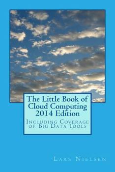 Paperback The Little Book of Cloud Computing, 2014 Edition: Including Coverage of Big Data Tools Book