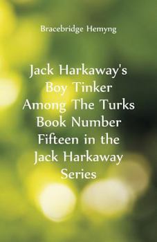 Jack Harkaway's Boy Tinker Among the Turks