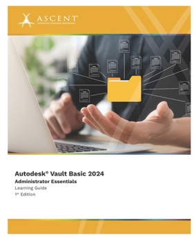 Paperback Autodesk Vault Basic 2024: Administrator Essentials Book