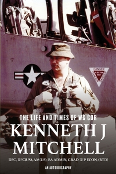 Paperback The Life and Times of WG CDR Kenneth J Mitchell Book