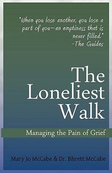 Paperback The Loneliest Walk: Managing the Pain of Grief Book