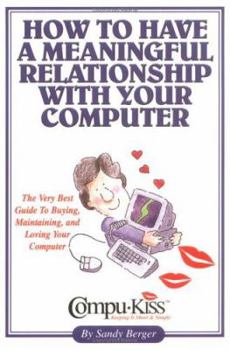 Paperback How to Have a Meaningful Relationship with Your Computer Book