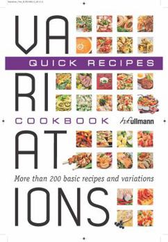 Hardcover Variations Cookbook: Quick Recipes: More Than 200 Basic Recipes and Variations Book