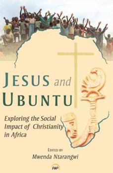 Paperback Jesus and Ubuntu: Exploring the Social Impact of Christanity in Africa Book
