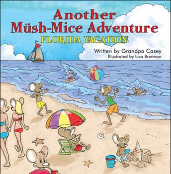 Paperback Another Mush-Mice Adventure: Florida Vacation Book