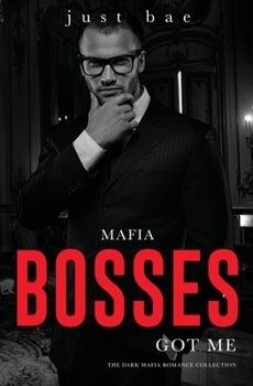 Paperback Mafia Bosses Got Me: The Dark Mafia Romance Collection Book