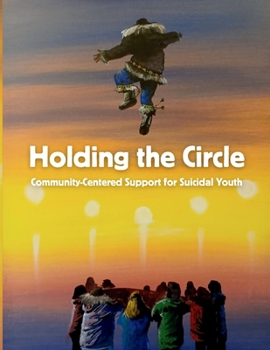 Paperback Holding the Circle by Arts Equity Collective: Community-Centered Support for Suicidal Youth Book